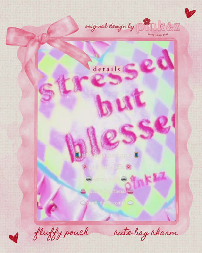 Stressed but Blessed Plush Pouch Bag Charm